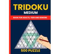 Tridoku Puzzle Book for Adults Volume 2 - 500 Medium Triangle Sudoku Puzzles to Challenge Your Brain: Stimulating and Unique Triangular Sudoku Variants - Ideal for Intermediate Puzzle Solvers