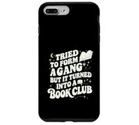 Tried to Form a Gang Turned Into a Book Club Funny Graphic Case for iPhone 7 Plus/8 Plus