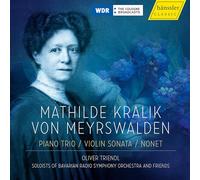 Triendl,O. - Mathilde Kralik Von Meyrswalden: Piano Trio/Violin Sonata/Nonet