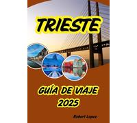 TRIESTE GUÍA DE VIAJE 2025