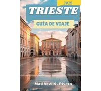 TRIESTE GUÍA DE VIAJE 2025