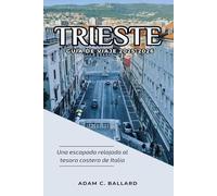 Trieste Guía de viaje 2025-2026: Una escapada relajada al tesoro costero de Italia