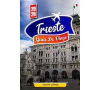TRIESTE GUÍA DE VIAJE 2026: Explora las vistas de la costa adriática, las plazas históricas y los tesoros culturales