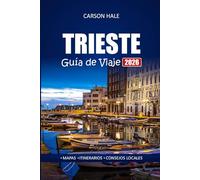 TRIESTE Guía de Viaje 2026: Explore los mejores restaurantes, paseos panorámicos y sitios históricos para quienes visitan una ciudad italiana por primera vez