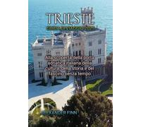 TRIESTE GUIDA DI VIAGGIO 2025