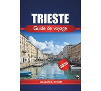 Trieste Guide de voyage 2025: Découvrez l'Adriatique de l'Italie Attractions, histoire, gastronomie, culture et aventure en Europe