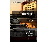 Trieste Mini Survival Guide