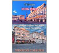 Trieste Travel Guide 2025-2026: Your Complete Guide to Italy’s Most Underrated Coastal City and Its Surroundings