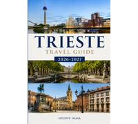Trieste Travel Guide 2026-2027: Discover Historic Landmarks, Local Cuisine & Coastal Experiences