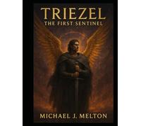 Triezel: The First Sentinel (Unbound)