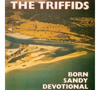 Triffids - Born Sandy Devotional