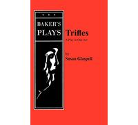 Triffles: A Play in One Act: Acting Edition (Baker's Plays)