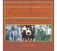 Trifonov, Trifon/Stanimaka - Bulgarian Wedding Music from the Last Century