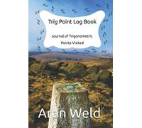 Trig Point Log Book: Journal of Trigonometric Points Visited