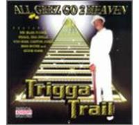 Trigga Trail - All Geez Go 2 Heaven