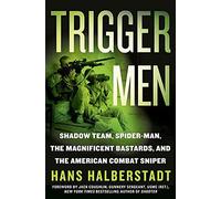 Trigger Men: Shadow Team, Spider-Man, the Magnificent Bastards, and the American Combat Sniper