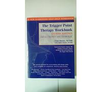 Trigger Point Therapy Workbook 2nd Edn*******: Your Self-Treatment for Pain Relief