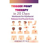 Trigger Point Therapy Workbook: For Muscle Knots and Myofascial Release in 20 Days