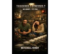 Triggered?...Stressed?: No honey, it's you