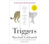 Triggers: Creating Behavior That Lasts--Becoming the Person You Want to Be