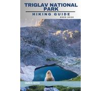 TRIGLAV NATIONAL PARK: 12 (Wander & Trek: The Ultimate Hiking Guide Series)