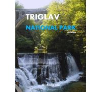 Triglav National Park: A Perfect Coffee Table Picture Book - Travel and Tourism lovers.