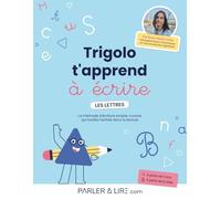 Trigolo t'apprend à écrire les lettres: Le seul cahier d'écriture en cursive et script, pensé pour faciliter l'entrée dans la lecture