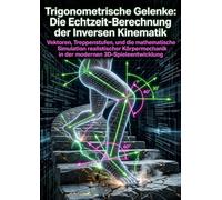 Trigonometrische Gelenke: Die Echtzeit-Berechnung der Inversen Kinematik: Vektoren, Treppenstufen, und die mathematische Simulation realistischer Körpermechanik in der modernen 3D-Spieleentwicklung