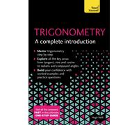 Trigonometry: A Complete Introduction : The Easy Way to Learn Trig