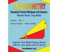 Trigonometry Essentials Practice Workbook with Answers: Master Basic Trig Skills: Improve Your Math Fluency Series: Volume 16