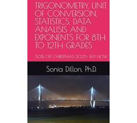 TRIGONOMETRY, UNIT OF CONVERSION, STATISTICS, DATA ANALISIS AND EXPONENTS FOR 8TH TO 12TH GRADES: Supplemental Book for the Math National Exam and ... 2) Including a Sample of Test (Math US k-12)