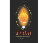 Trika the Kashmir Shaiva Essence