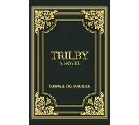 Trilby: A 1894 Classic Gothic Novel