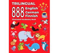 Trilingual 888 English German Finnish Illustrated Vocabulary Book: Colorful Edition