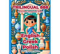 Trilingual 888 English Greek Polish Illustrated Vocabulary Book: Help your child become multilingual with efficiency