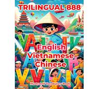 Trilingual 888 English Vietnamese Chinese Illustrated Vocabulary Book: Colorful Edition