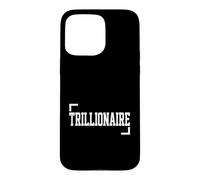 Trillionaire Official Trillion Dollar Net Worth Wealthy Rich Case for iPhone 15 Pro Max
