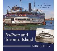Trillium and Toronto Island: The Centennial Edition