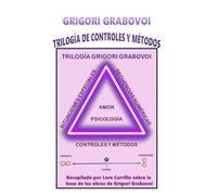 TRILOGÍA DE CONTROLES Y MÉTODOS: TRILOGÍA GRIGORI GRABOVOI PSICOLOGÍA, AMOR, SITUACIONES ESPECIALES