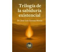 Trilogía de la sabiduría existencial (Metamorfosis del Alma y Sabiduría Existencial)