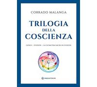 "Trilogia della Coscienza. Genesi-Evideon-La geometria sacra in Evideon"