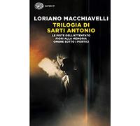 Trilogia di Sarti Antonio: Le piste dell’attentato. Fiori alla memoria. Ombre sotto i portici (Super ET)