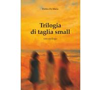 Trilogia di taglia small: con epilogo