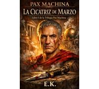 TRILOGÍA PAX MACHINA: LIBRO I: LA CICATRIZ DE MARZO (Ucronías)