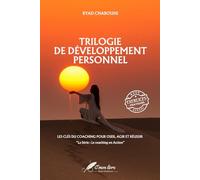 Trilogie de développement personnel: Le Coaching en Action