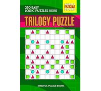 Trilogy Puzzle: 250 Easy Logic Puzzles 10x10: 26 (Trilogy Puzzles)