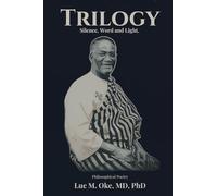 Trilogy: Silence, Word and Light.: Philosophical Poetry