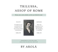 Trilussa, Aesop of Rome: Roman, poet, satirist, fabulist, and the man behind the mask