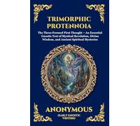Trimorphic Protennoia: The Three-Formed First Thought - An Essential Gnostic Text of Mystical Revelation, Divine Wisdom, and Ancient Spiritual ... Hardcover Edition For Easy Reading) (9)