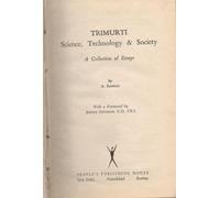 TRIMURTI : SCIENCE TECHNOLOGY & SOCIETY